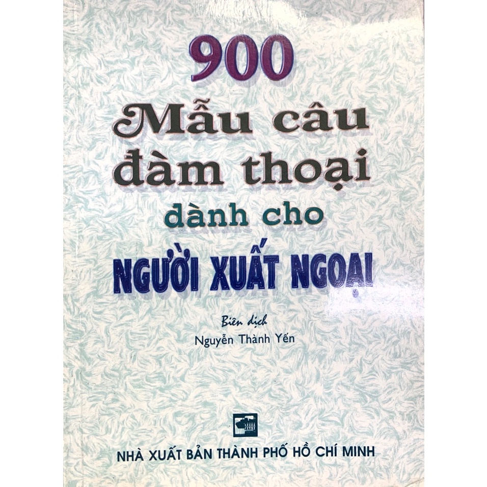 Sách - 900 mẫu câu đàm thoại dành cho người xuất ngoại