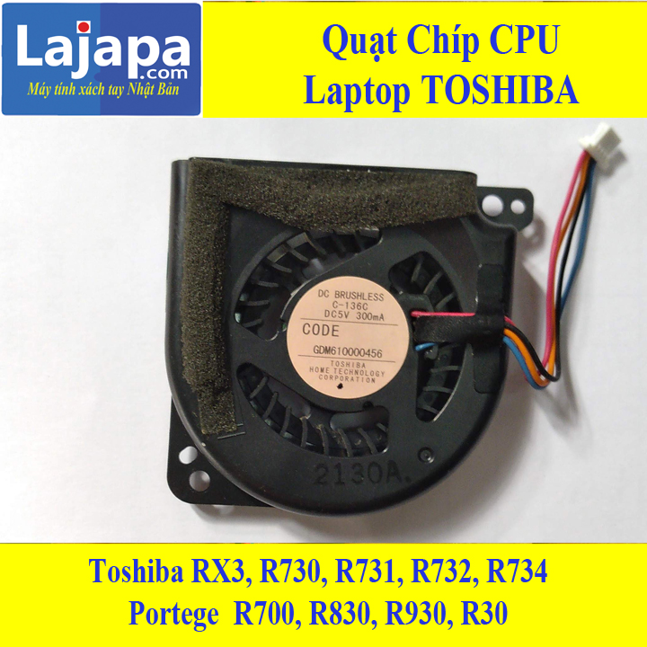 Quạt chip cpu laptop toshiba rx3, r731, r732, portege r700, r830, r930, r730 series bóc máy laptop nhật bản lajapa