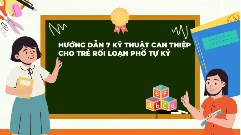 Khóa Hướng dẫn 7 kỹ thuật can thiệp cho trẻ rối loạn phổ tự kỷ Giá 800,000 Đồng*Miễn phí vận chuyển