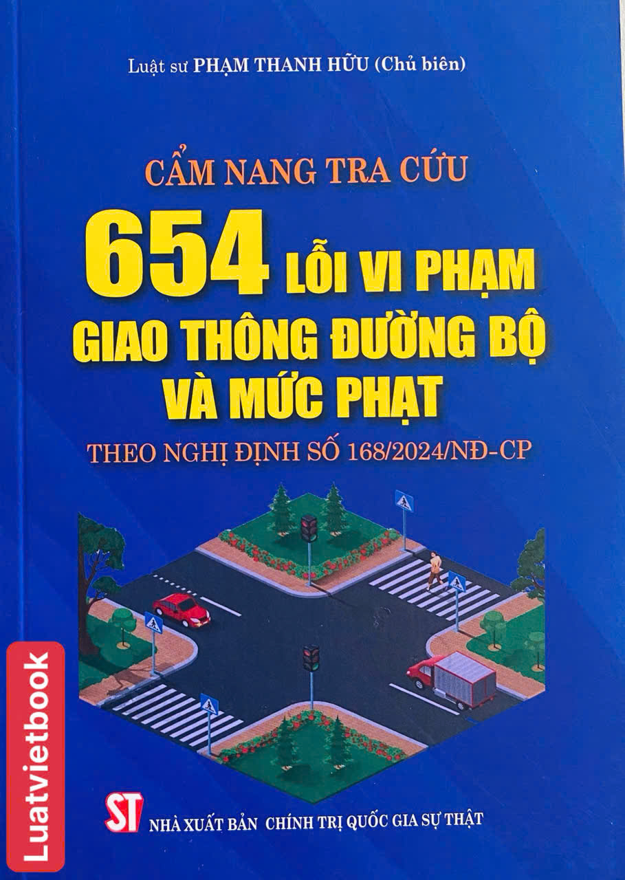 Cẩm Nang Tra Cứu 654 Lỗi Vi Phạm Giao Thông Đường Bộ Và Mức Phạt Theo Nghị Định Số 168/2024/NĐ-CP