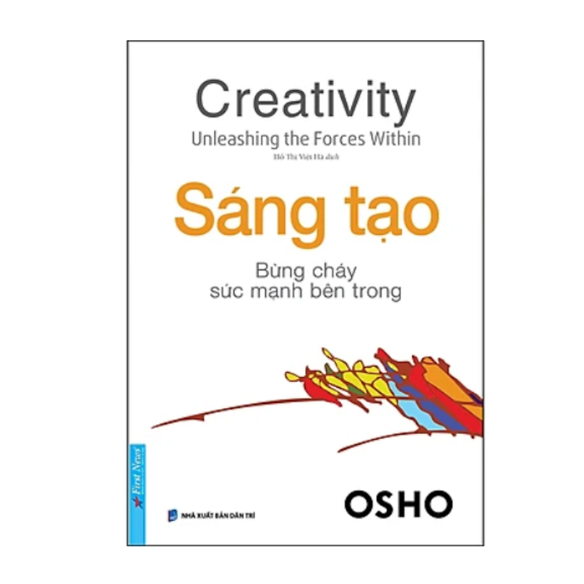 Osho - Sáng Tạo Bừng Cháy Sức Mạnh Bên Trong- Sách Tôn Giáo Triết Học