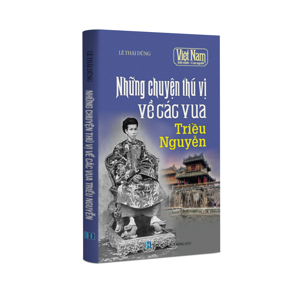 Sách lịch sử - Những chuyện thú vị về các Vua Triều Nguyễn