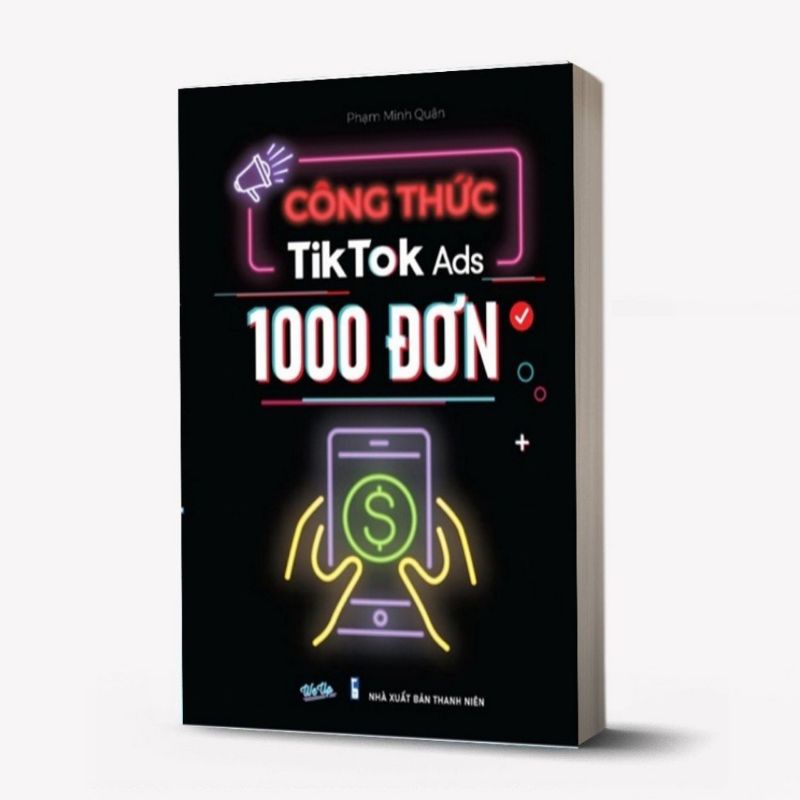 Công thức tiktok ads 1000 đơn - phạm minh quân - sh