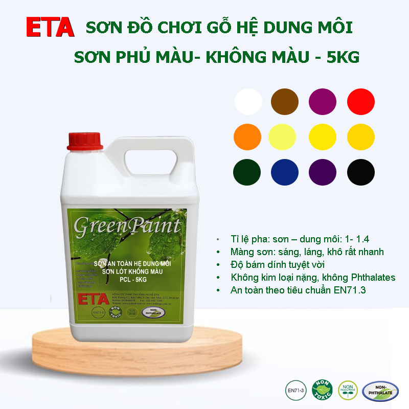 Sơn phủ đồ chơi gỗ hệ dung môi - Sơn an toàn ETA hệ dung môi - 5kg