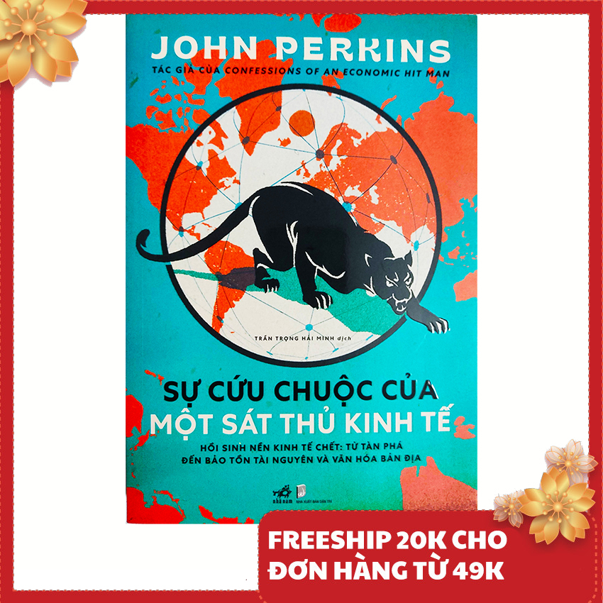 Sách - Sự cứu chuộc của một sát thủ kinh tế - Tác giả John Perkins