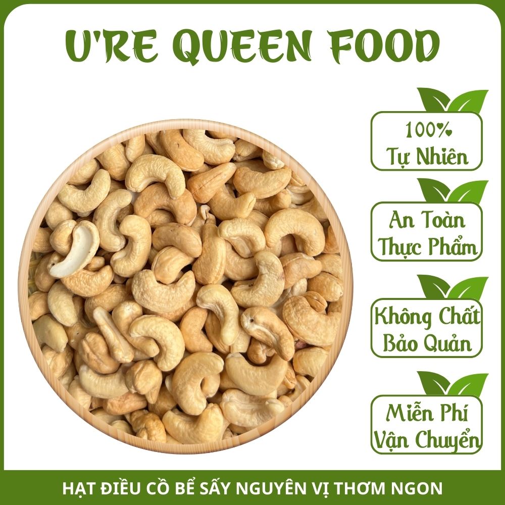 Hạt Điều Sấy Mộc Nguyên Vị Sạch Vỏ, Hạt Điều Chắc Mẩy, Đậm Vị, Không Chất Bảo Quản, Giàu Dinh Dưỡng Tốt Cho Sức Khoẻ, Tốt Cho Bà Bầu, Ăn Vặt Healthy Cho Dân Văn Phòng, Ăn Vặt Giảm Cân Đỉnh Cao - U're Queen Food