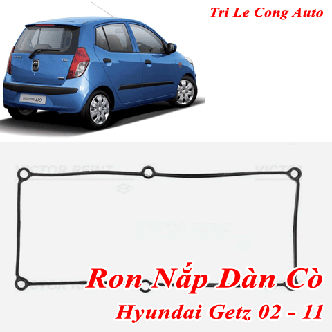 Ron nắp dàn đậy cò Hyundai Getz 02-11 gioăng đời 2010 2009 máy 1.1 số sàn tự động 07 08 nhập đời đầu kín dầu nhớt rò rỉ