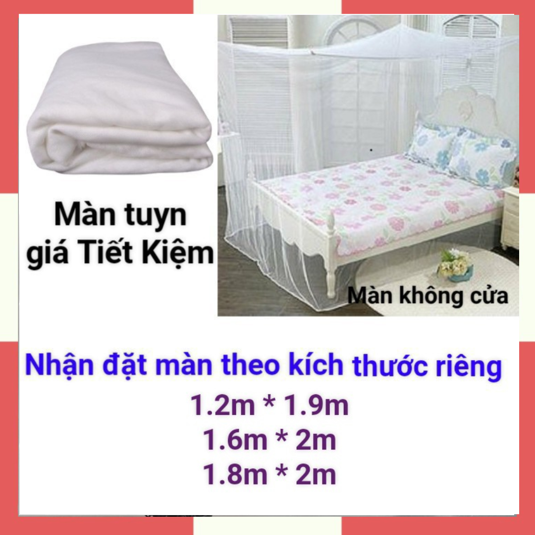 Màn tuyn chống muỗi loại tiết kiệm 1.2m2m / 1.8m*2m , mùng màn tuyn chống muỗi đủ kích thước