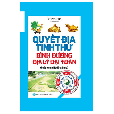 Quyết địa tinh thư - bình dương địa lý đại toàn - võ văn ba