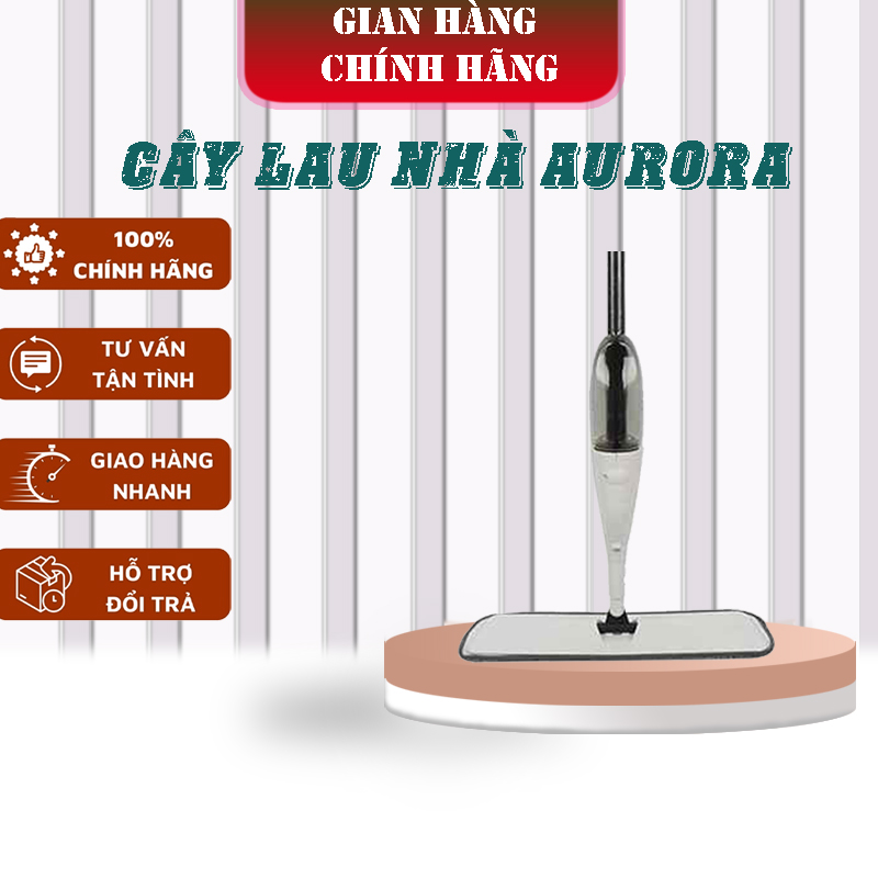 Cây Lau Nhà Aurora Phun Sương xoay 360 độ - Lau đâu sạch đó, lau đâu khô đó