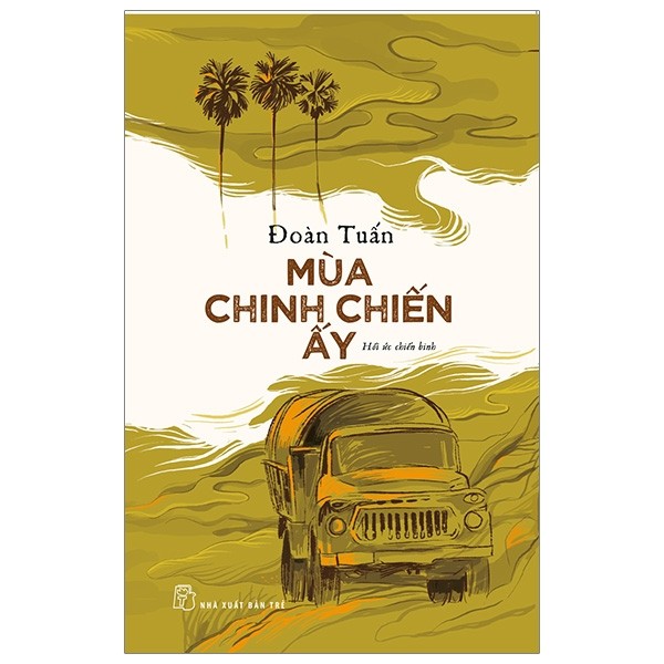 Mùa chinh chiến ấy - hồi ức chiến binh - đoàn tuấn