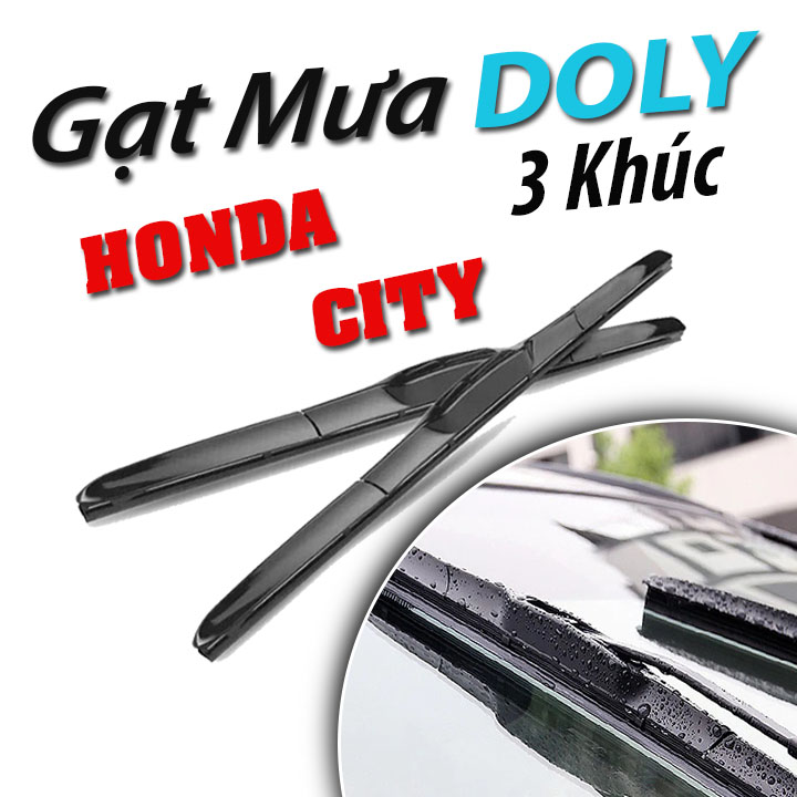 HCM- Gạt Mưa Silicone DOLY 3 khúc theo xe Honda City 2015-2022- Loại ngàm U