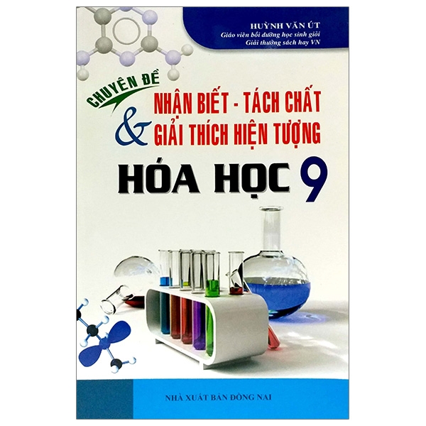 Fahasa - Chuyên Đề Nhận Biết Tách Chất Và Giải Thích Hiện Tượng Hóa Học 9