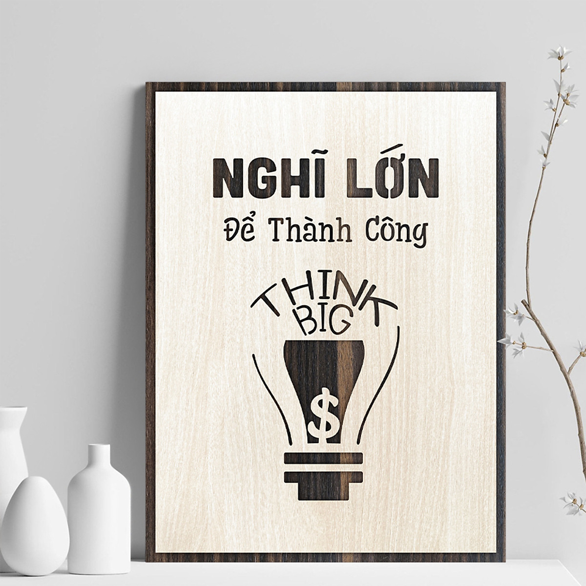 Tranh Decor Gỗ tạo động lực thúc đẩy tư duy đổi mới làm quà tặng trang trí nhà cửa "Nghĩ lớn để thành công" . Xưởng tranh Habu