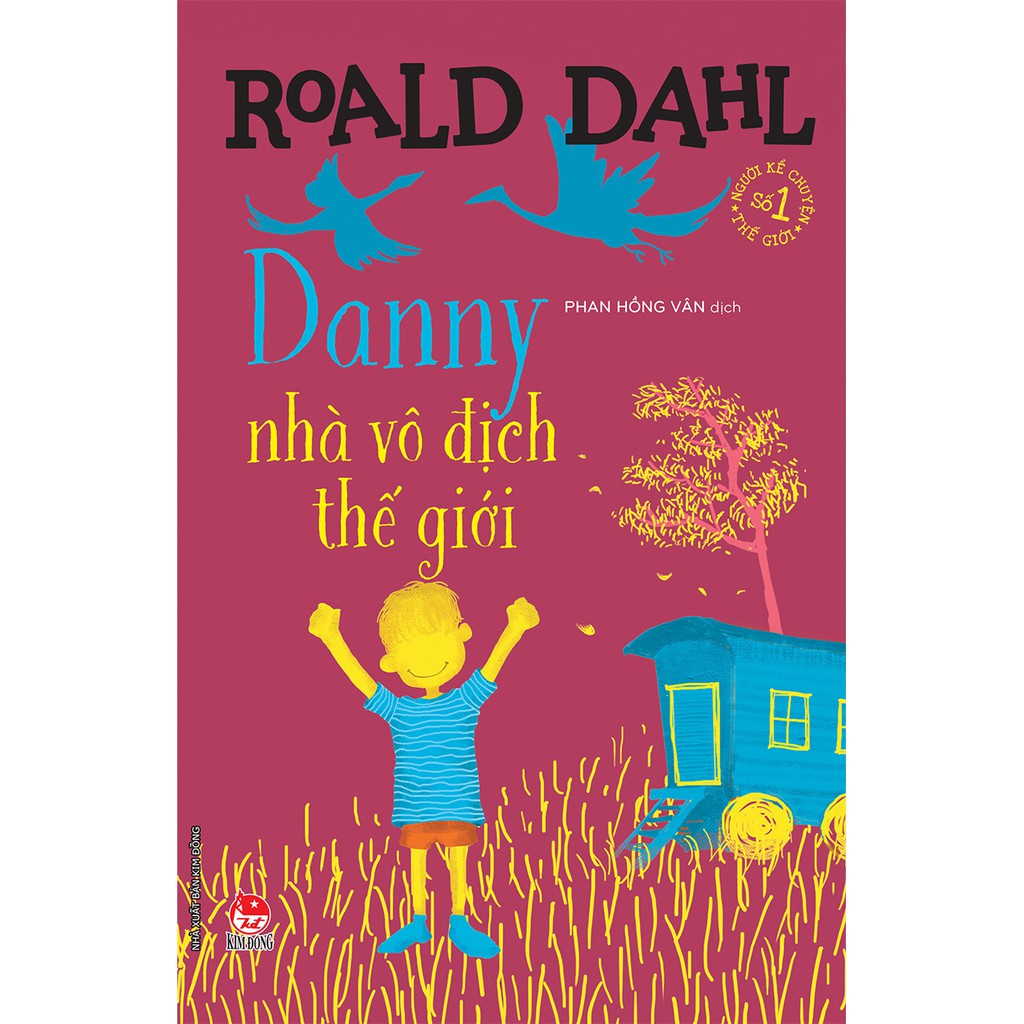 Sách - Tủ sách nhà văn Roald Dahl: Danny, nhà vô địch thế giới