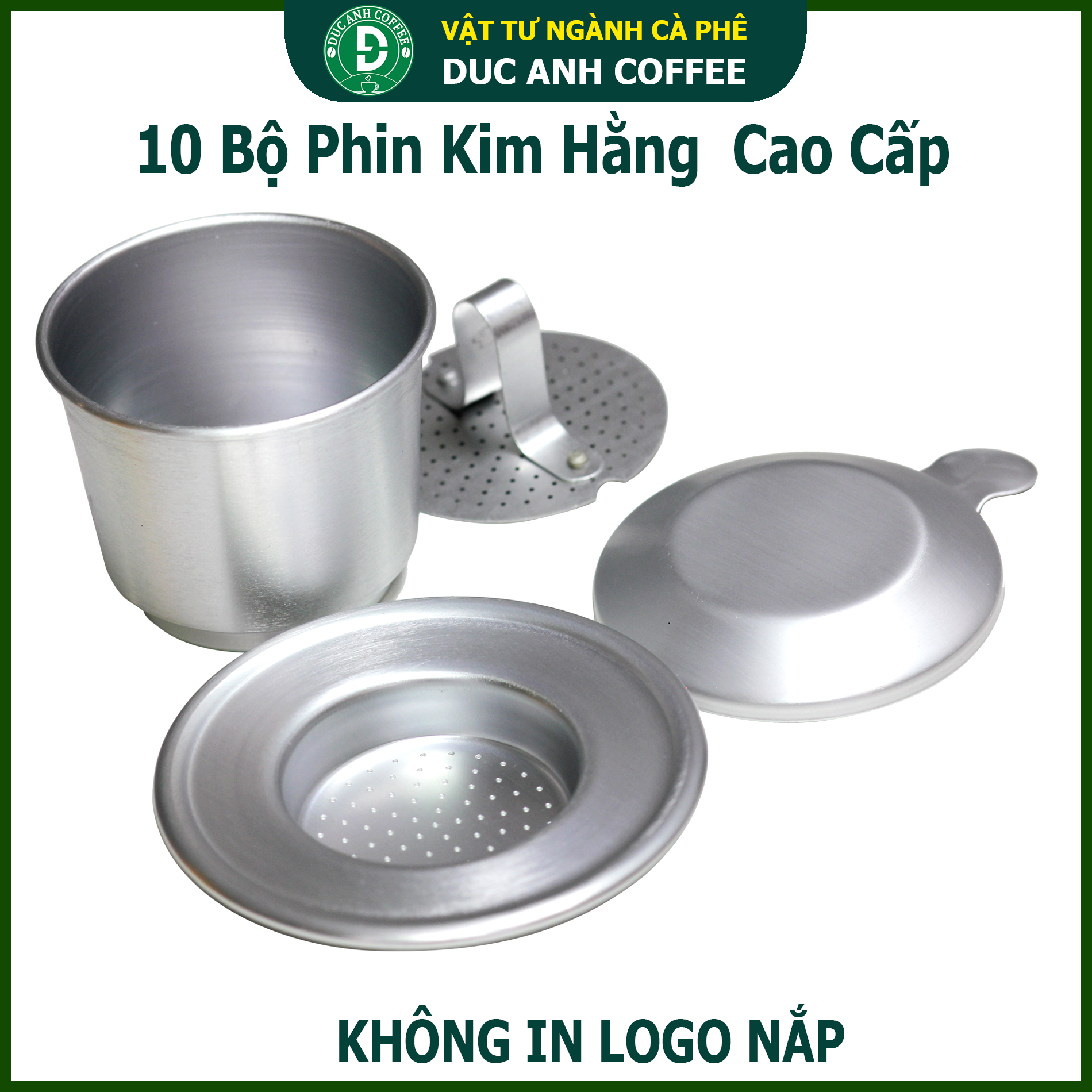 BỘ 10 Phin nhôm cao cấp KIM HẰNG hàng đặt riêng không in logo nắp - phân phối bới DUC ANH COFFEE