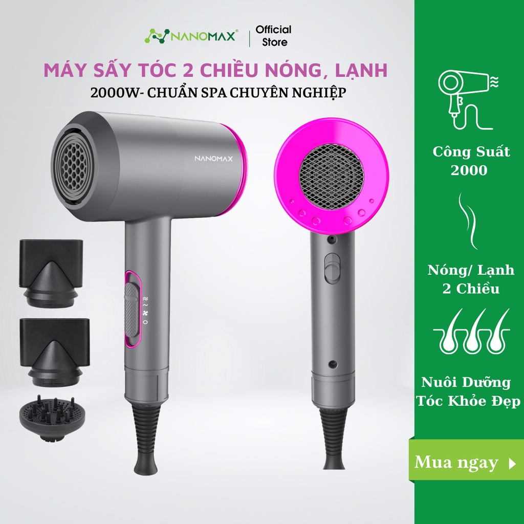 Máy Sấy Tóc NANOMAX 2 Chiều Nóng Lạnh, Công Suất 2000W Nhanh Khô, 3 Tốc Độ Sấy, Thiết Kế Chuẩn Salon
