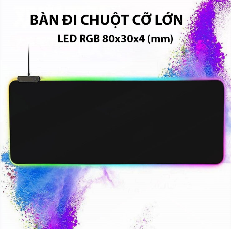 Tấm lót chuột cỡ lớn 80x30mm led rgb, Bàn di chuột gamming 3004mm 4 li nhiều chế độ chỉnh màu cực đẹp bền bỉ dày 4 li