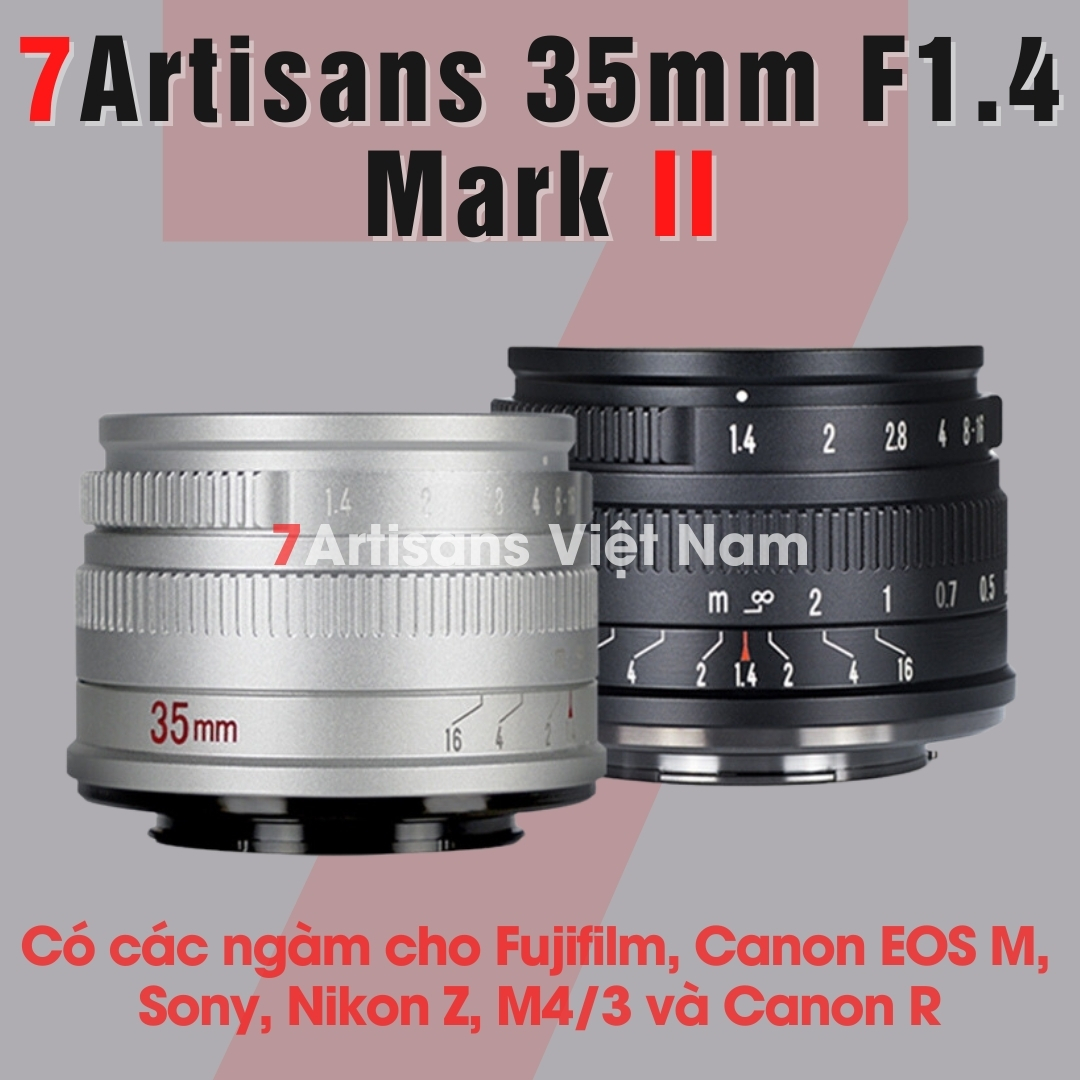 [SẴN] Ống kính 7Artisans 35mm F1.4 Mark II - Lens đa dụng cho Fujifilm, Sony, Canon EOS M, Canon R, Nikon Z và M4/3