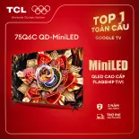 【QD-Mini LED】75inch - TV QLED Cao Cấp - 4K Smart Google TV TCL 75Q6C - HDR10+ - Tần số quét 144Hz - Dolby Atmos - Bảo Hành 2 Năm - Hàng Chính Hãng