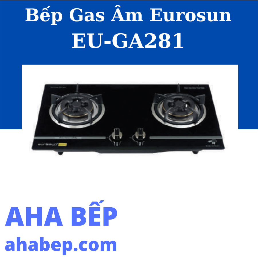 Bếp ga âm eurosun eu-ga281 - hàng chính hãng