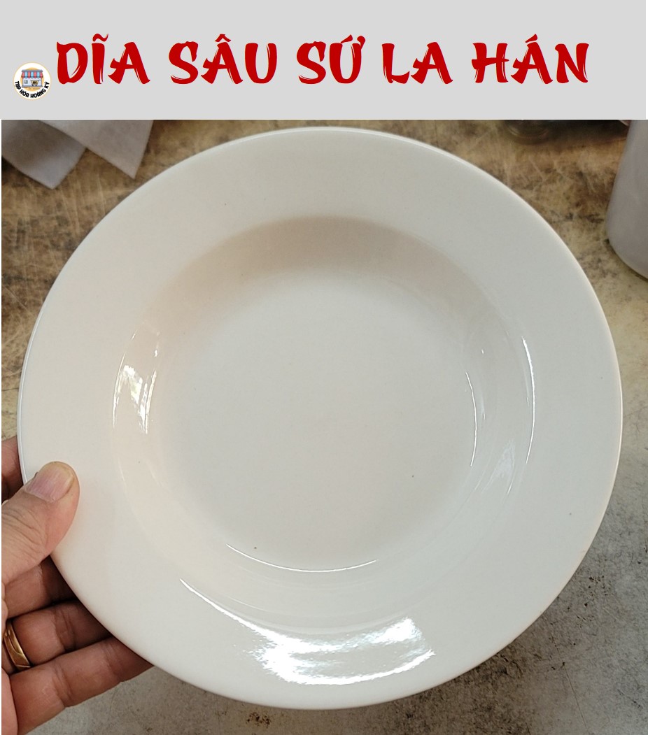 Dĩa tròn sâu gốm sứ la hán - đủ size