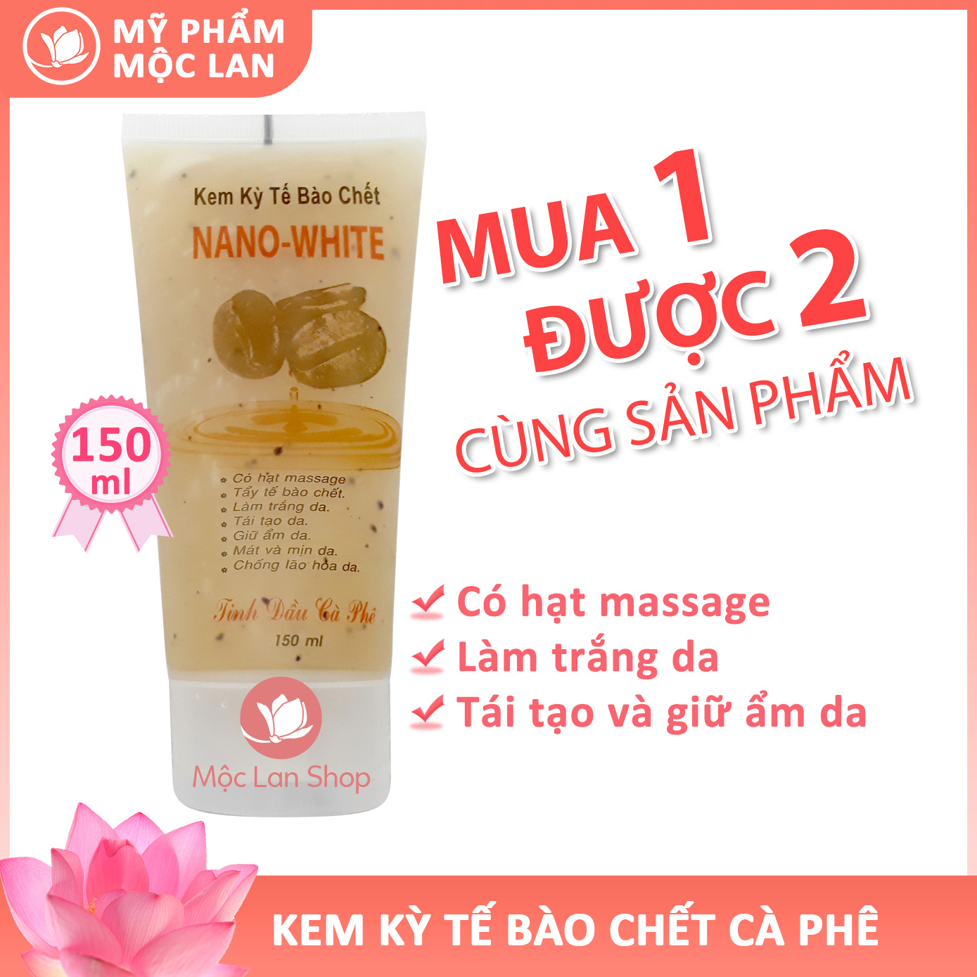 Tẩy tế bào chết cho mặt tinh dầu cà phê - Tẩy bào chết Nano White 150ml - Mỹ Phẩm Mộc Lan