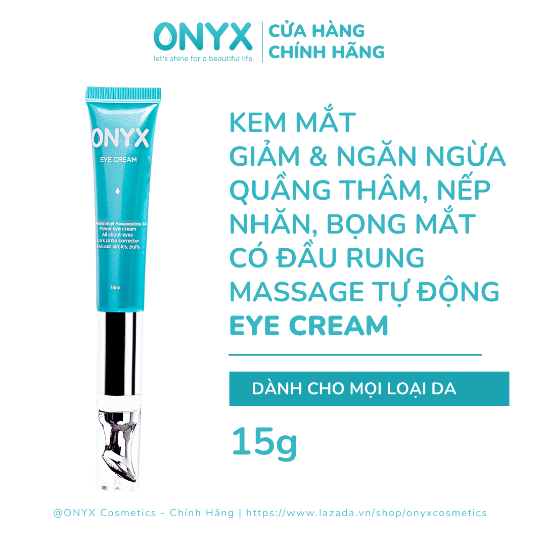 Kem mắt onyx với đầu massage giúp giảm quầng thâm, bọng mắt, và nếp nhăn onyx eye cream 15g onyx cosmetics bảo thy