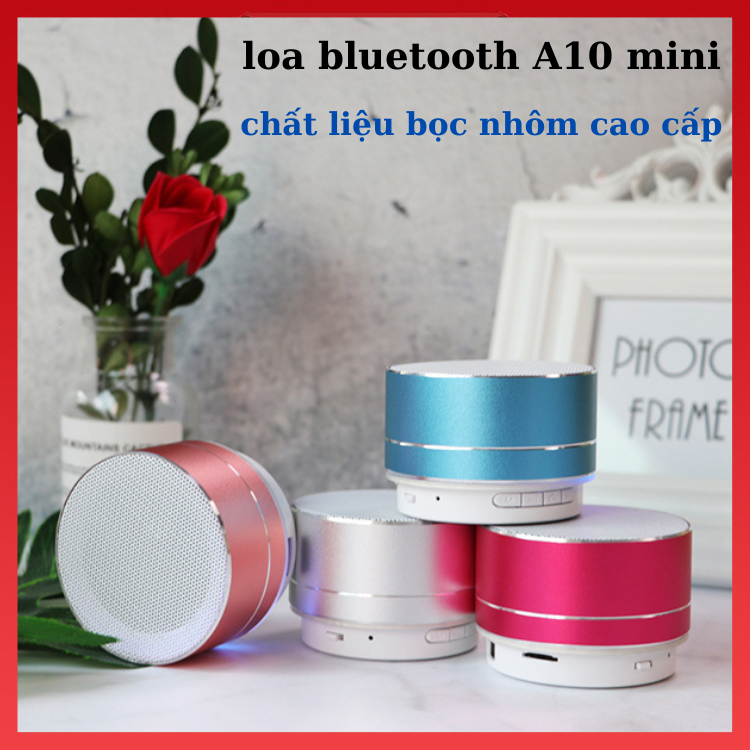 Loa Bluetooth A10 Mini Vỏ Nhôm Di Động Nhỏ Gọn Giá Sỉ, Nghe nhạc cực hay, Bảo Hành 12 Tháng