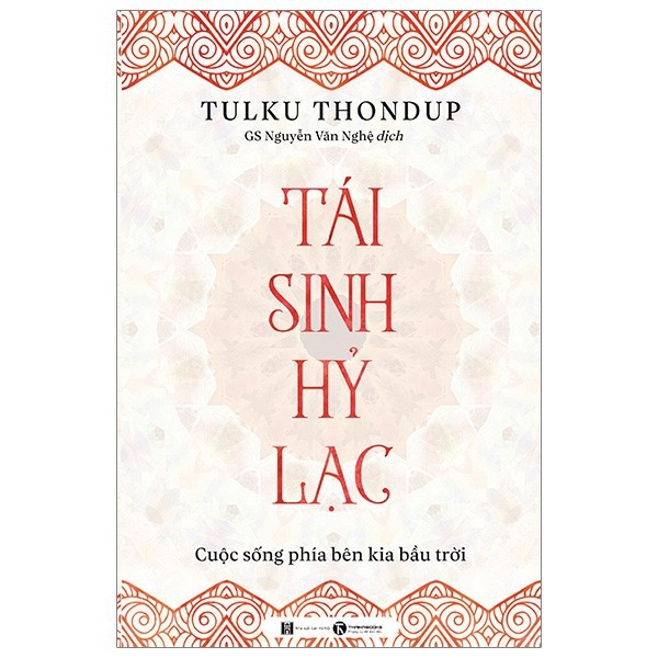Nguyetlinhbook sách - tái sinh hỷ lạc - cuộc sống phía bên kia bầu trời - tác giả tulku thondup .