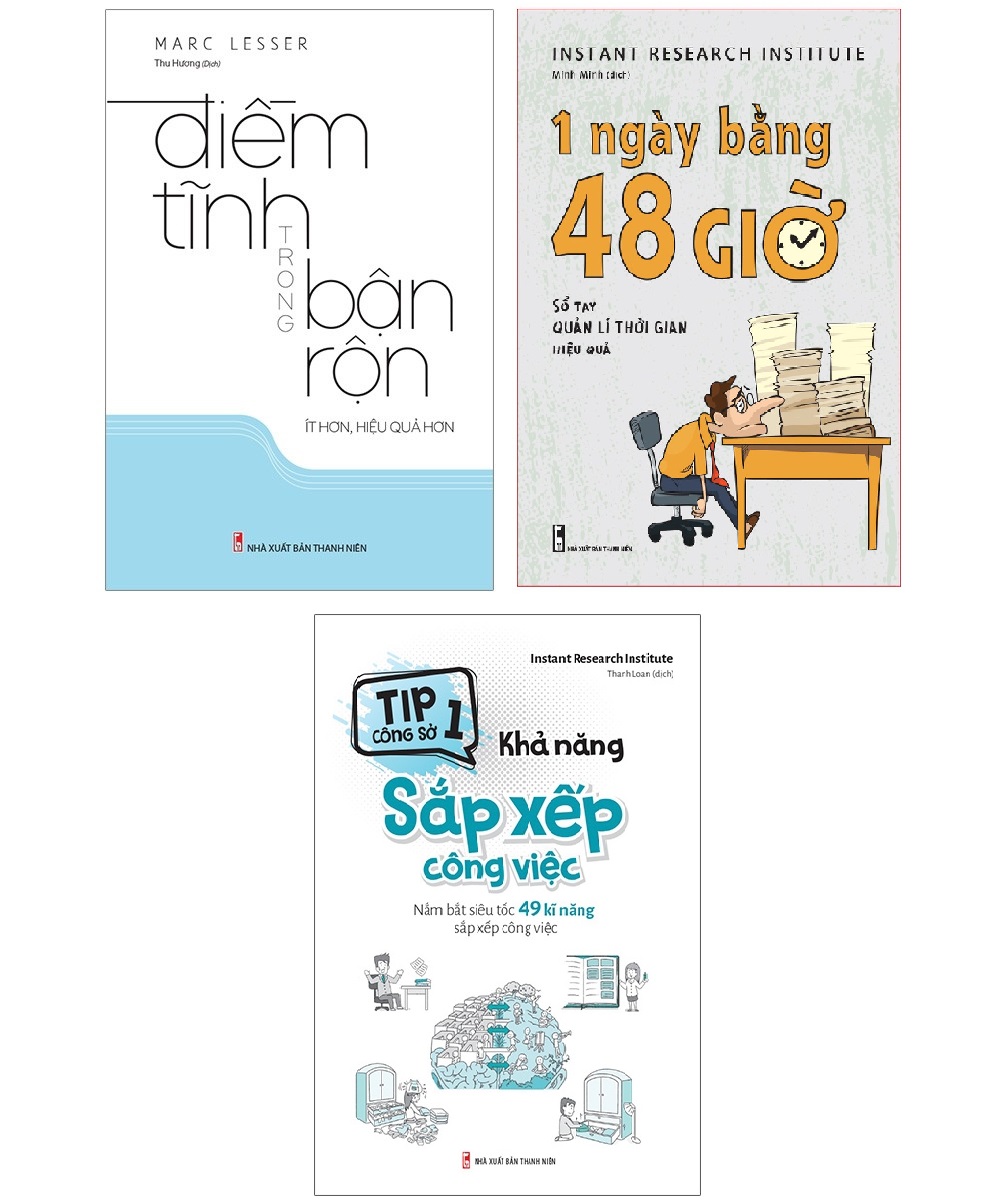 Sách: điềm tĩnh trong bận rộn + 1 ngày bằng 48 giờ + khả năng sắp xếp công việc