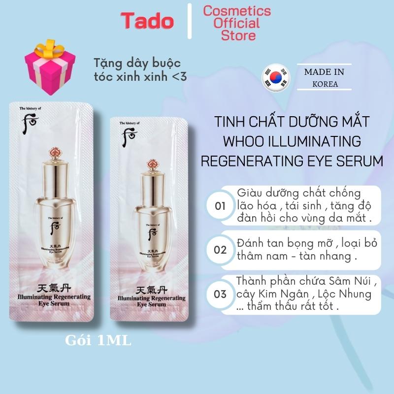 Combo 5 gói Tinh chất kem mắt Whoo serum dưỡng mắt Whoo ILLUMINATING REGENERATING EYE SERUM gói 1ml GIẢM NHĂN THÂM , BỌNG MẮT-  -Tado Cosmetis Store