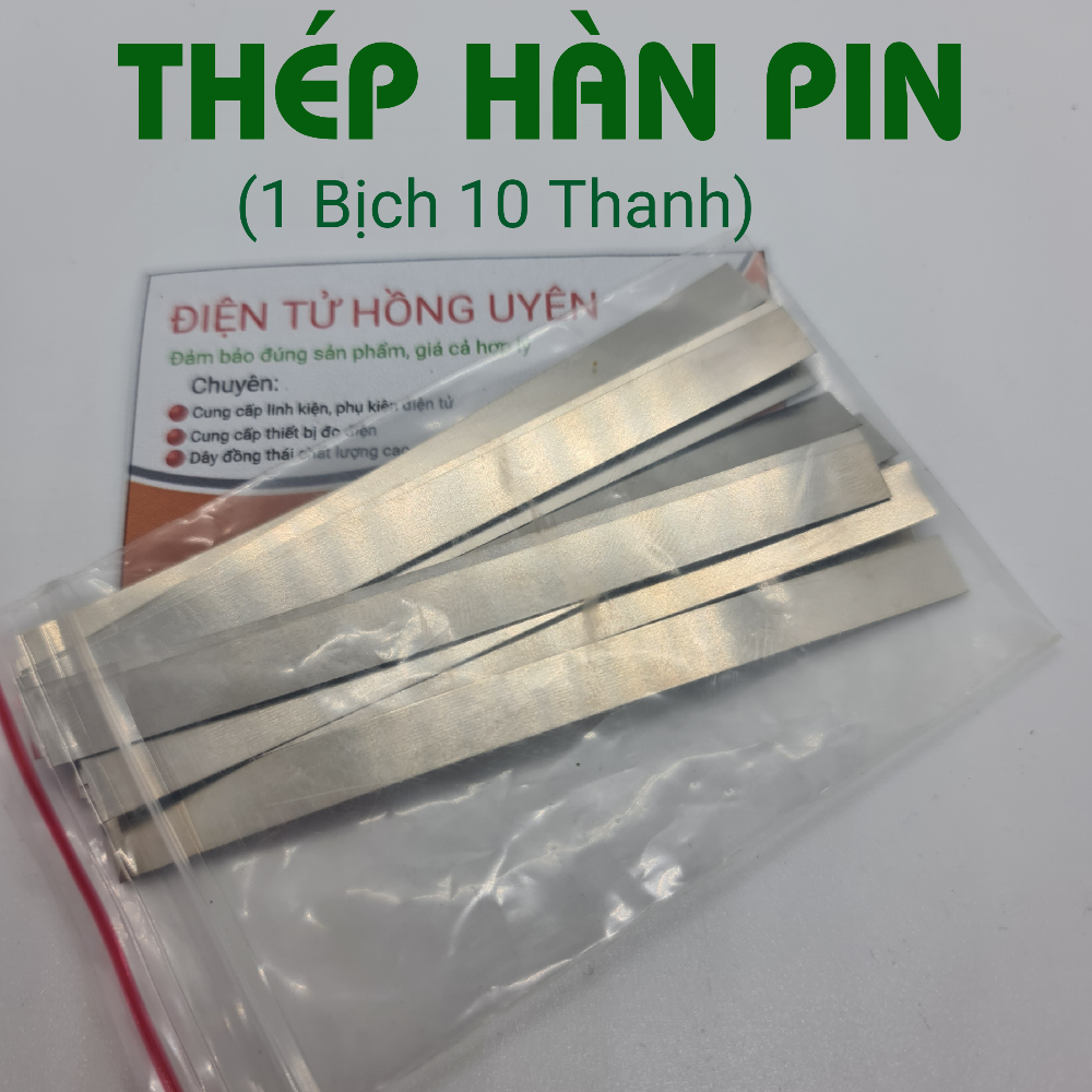 Thép hàn pin (1 bịch 10 thanh) mỗi thanh dài 10cm. Thép hàn mạ Niken Chuyên dùng đóng pin Lithium. Dùng máy hàn cell pin hoặc hàn bằng mỏ hàn đều được - Điện Tử Hồng Uyên