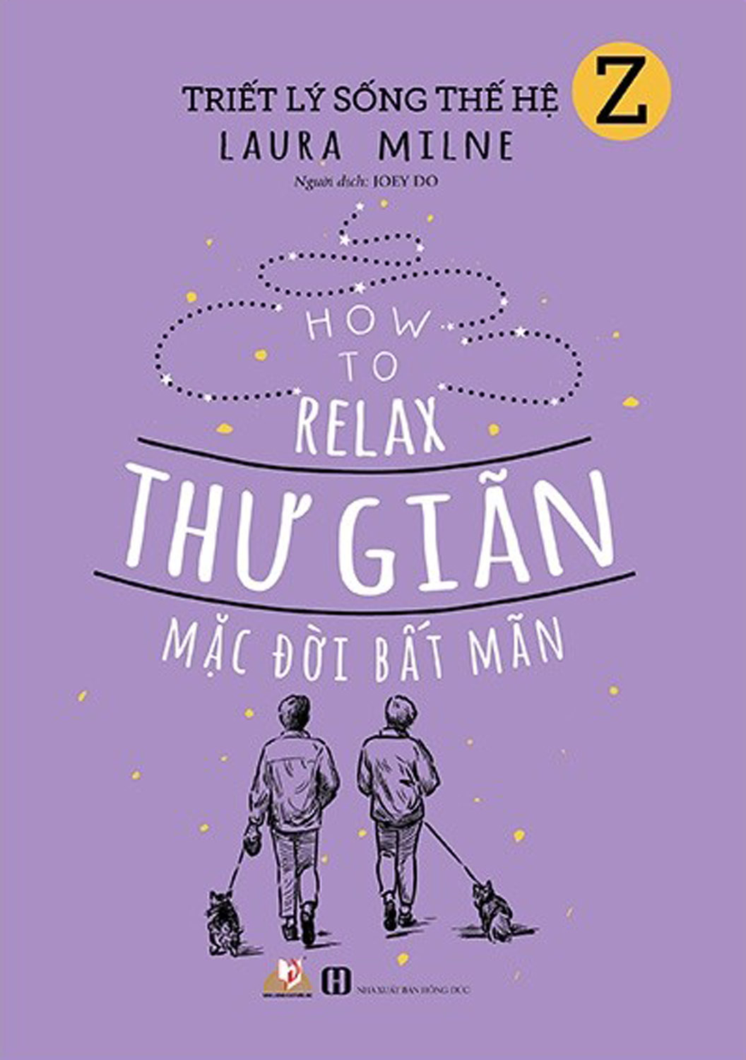 Triết lý sống thế hệ z - thư giản mặc đời bất mãn