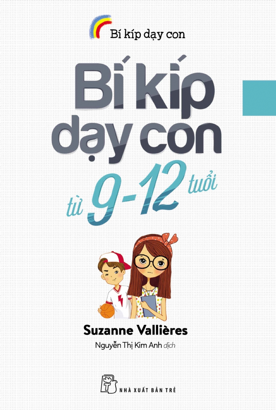 Sách - Bí kíp dạy con - Bí kíp dạy con từ 9 - 12 tuổi