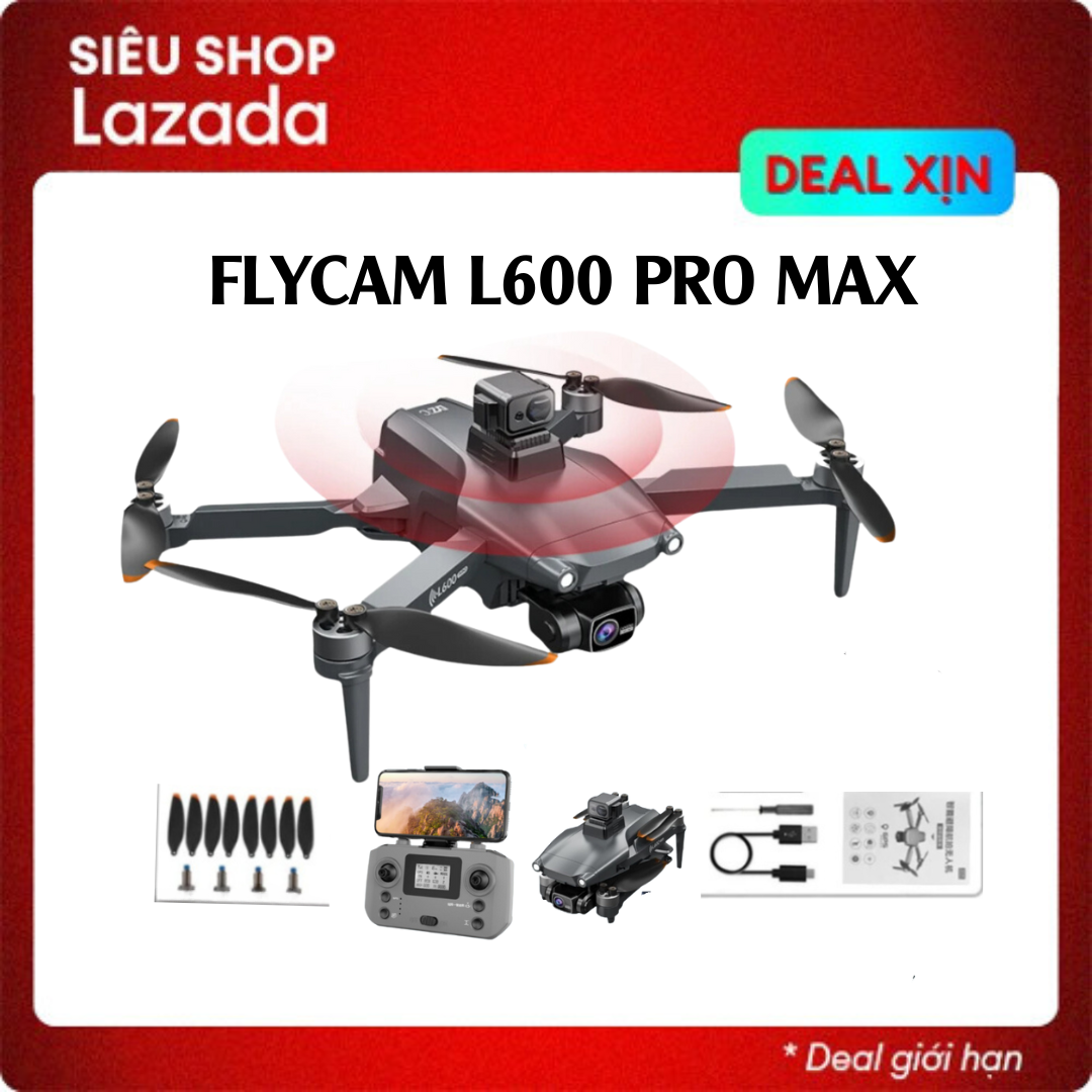 Máy bay Flycam  L600 Pro Max camera 4K  , Flycam cảm biến chống rung  định vị GPS thông minh bay xa tới 3000m ,Playcam  quay phim chụp ảnh chính hãng
