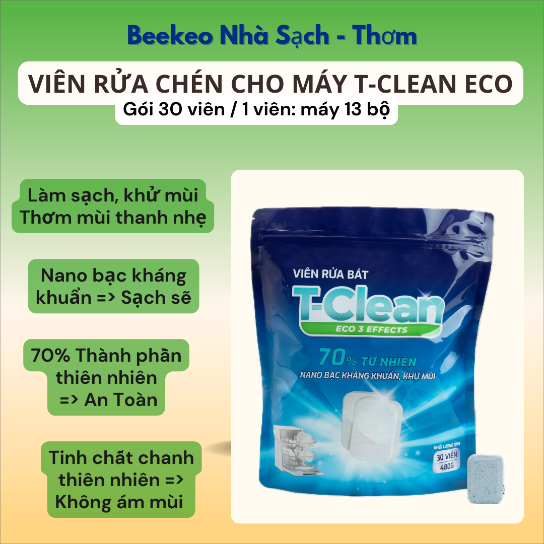 [HCM] Viên rửa chén bát T-Clean Eco 3 Effects (30v) dành cho máy rửa bát với Nano Bạc kháng khuẩn, sáng bóng, không lưu mùi hóa chất