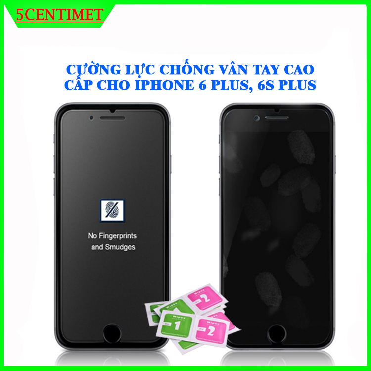 Kính cường lực chống bám vân tay IPhone 6 PLUS, IPhone 6S PLUS cao cấp, Chống Bám vân tay, Chống Bám mồ hôi