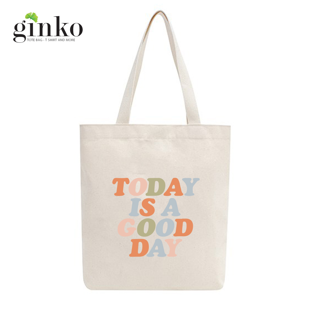Túi tote vải mộc GINKO dây kéo in hình TODAY IS A GOOD DAY M26
