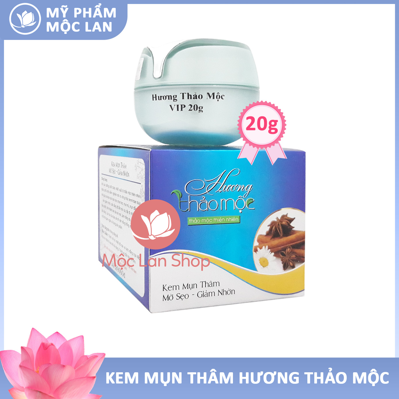 Kem mụn thâm sẹo giảm nhờn dưỡng trắng da - Kem Hương Thảo Mộc 20g - Mỹ phẩm Mộc Lan