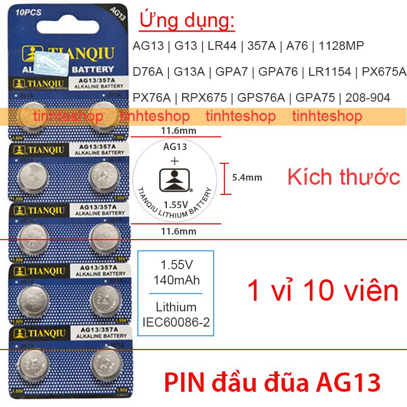 PIN AG13 LR44 LR1154 1128MP 1166A D76A G13A GPA7 GPA76 GPA76 CA19 A76 AG14 GPS76A CR44 V13GA Tianqiu 1.55V-140mAh Hg0% 1 vỉ 10 viên