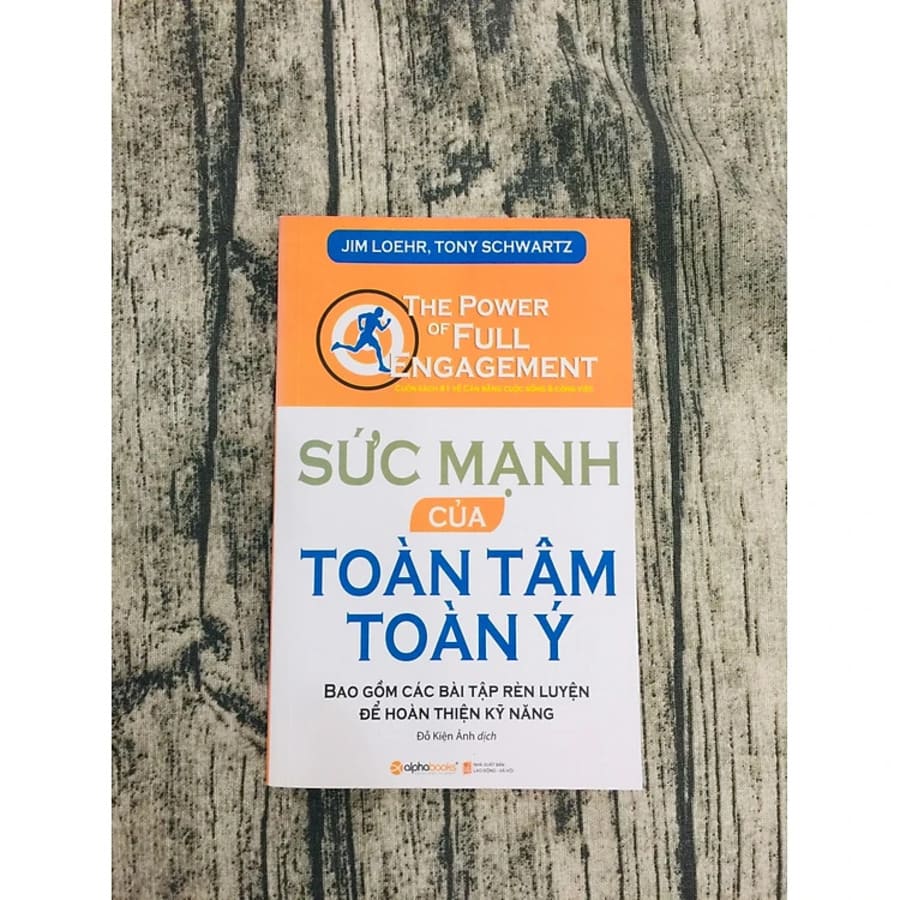 Sức Mạnh Của Toàn Tâm Toàn Ý - Jim Loehr, Tony Schwartz