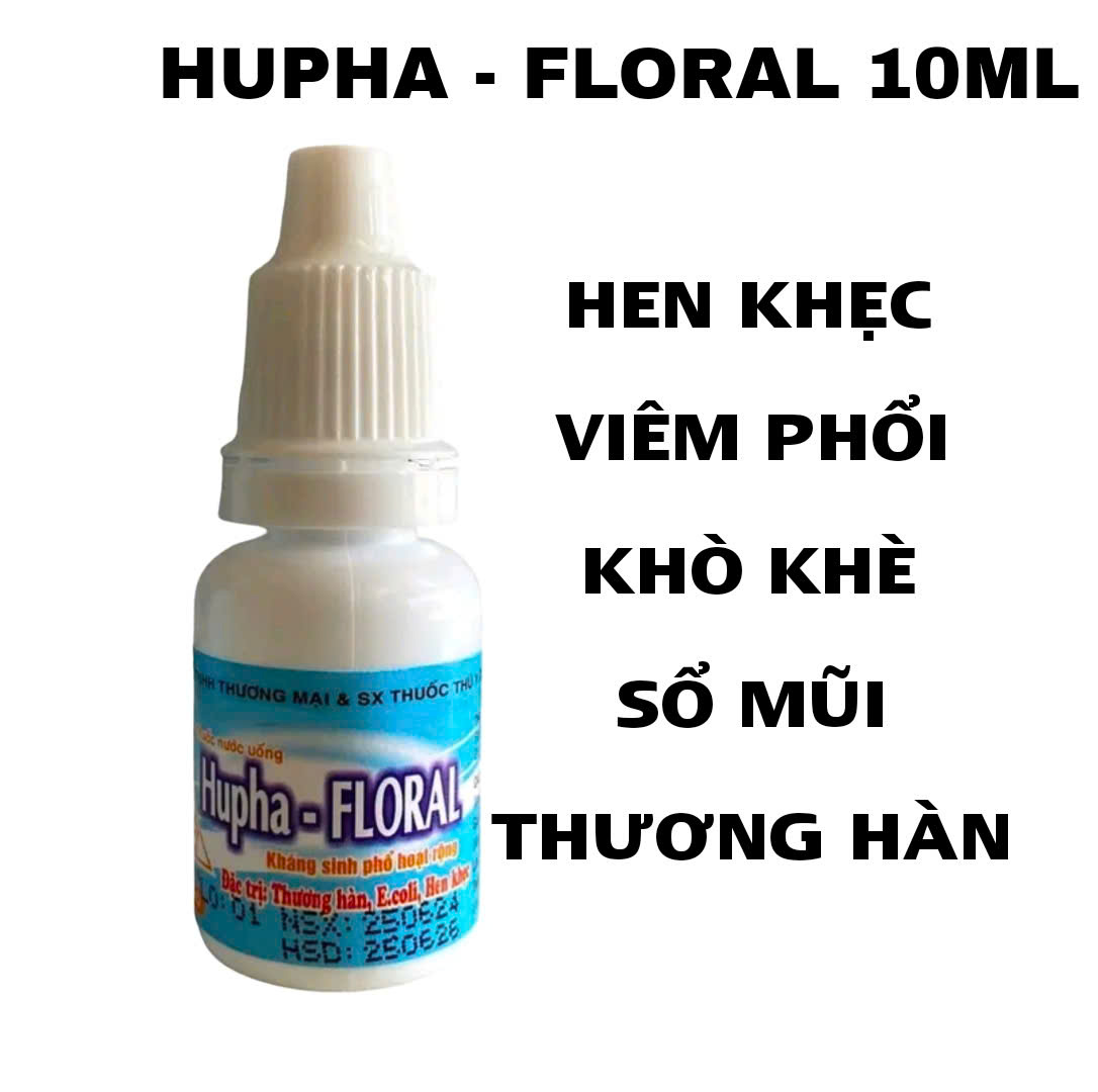Hupha - Floral 10ml nhỏ Hen khẹc, viêm phổi, khò khè, sổ mũi, thương hàn cho gà, chim cảnh