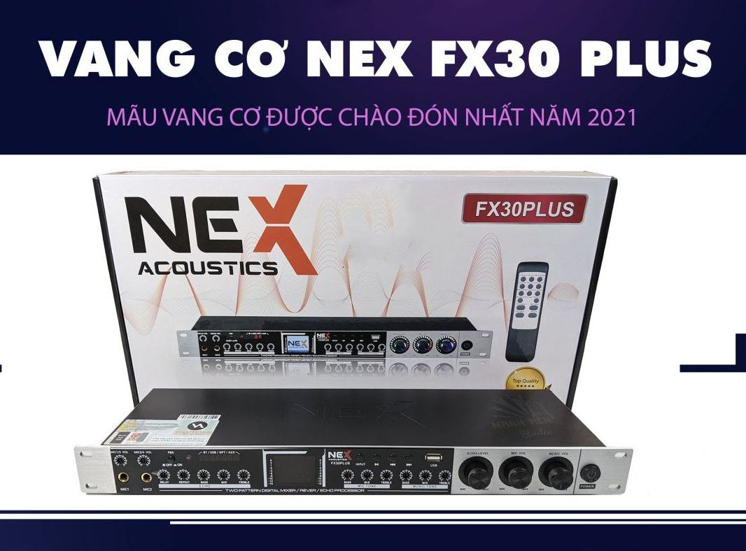 Vang cơ nex fx30 plus - thiết bị chống hú cao cấp - vang cơ karaoke chống hú, echo nhẹ mượt mà, cổng sub riêng biệt, âm thanh tiêu chuẩn - bluetooth 5.0, cổng quang optical - thiết kế sang trọng, cao cấp