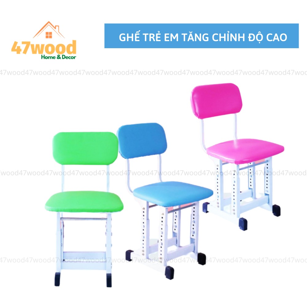 GHẾ TRẺ EM TĂNG CHỈNH ĐỘ CAO CHÂN ĐÔI CHẮC CHẮN, MẶT NỆM - GHẾ NGỒI TĂNG CHỈNH ĐỘ CAO CHO BÉ 47WOOD