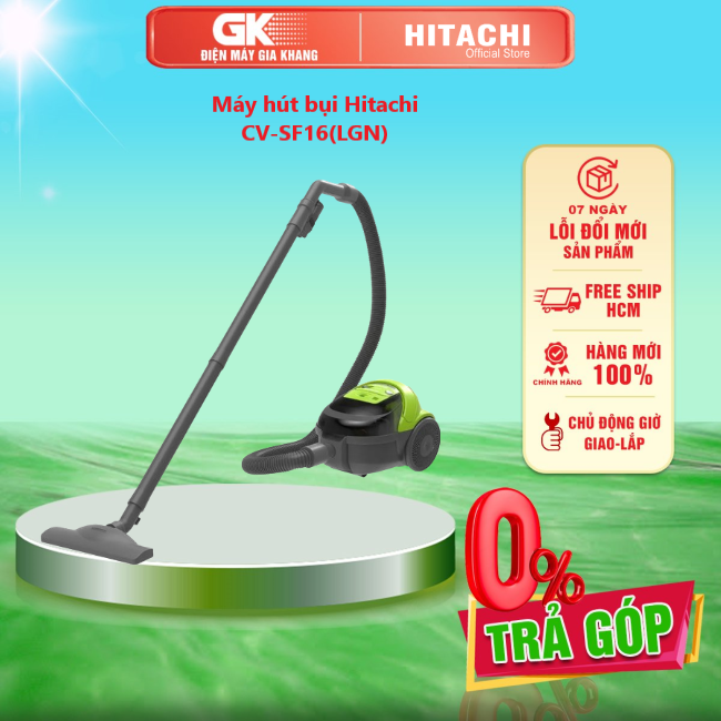 Máy hút bụi Hitachi CV-SF16(LGN) - GIAO TOÀN QUỐC - FREESHIP HCM