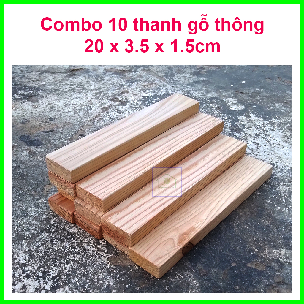 Combo 10 thanh gỗ thông diy handmade 20 x 3.5 x 1.5 cm greenhouse - ngôi nhà xanh
