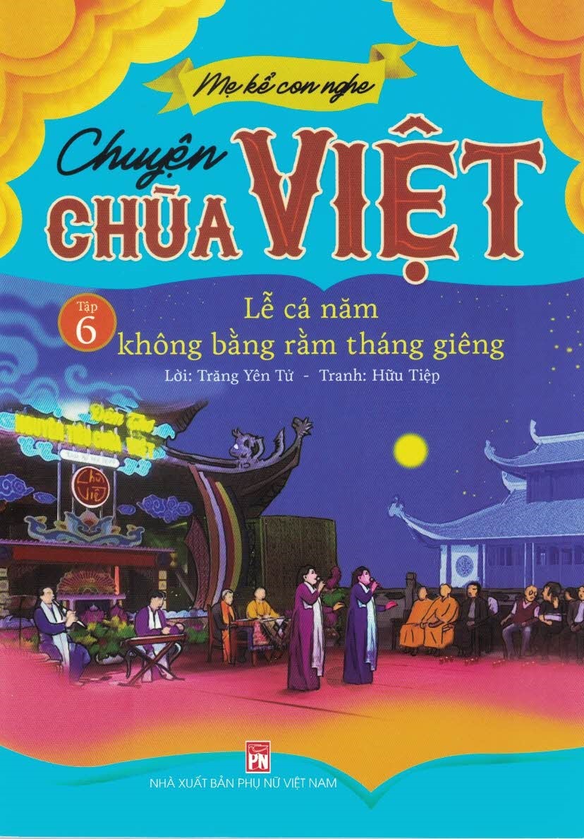 Mẹ kể con nghe - chuyện chùa việt - tập 6: lễ cả năm không bằng rằm tháng giêng