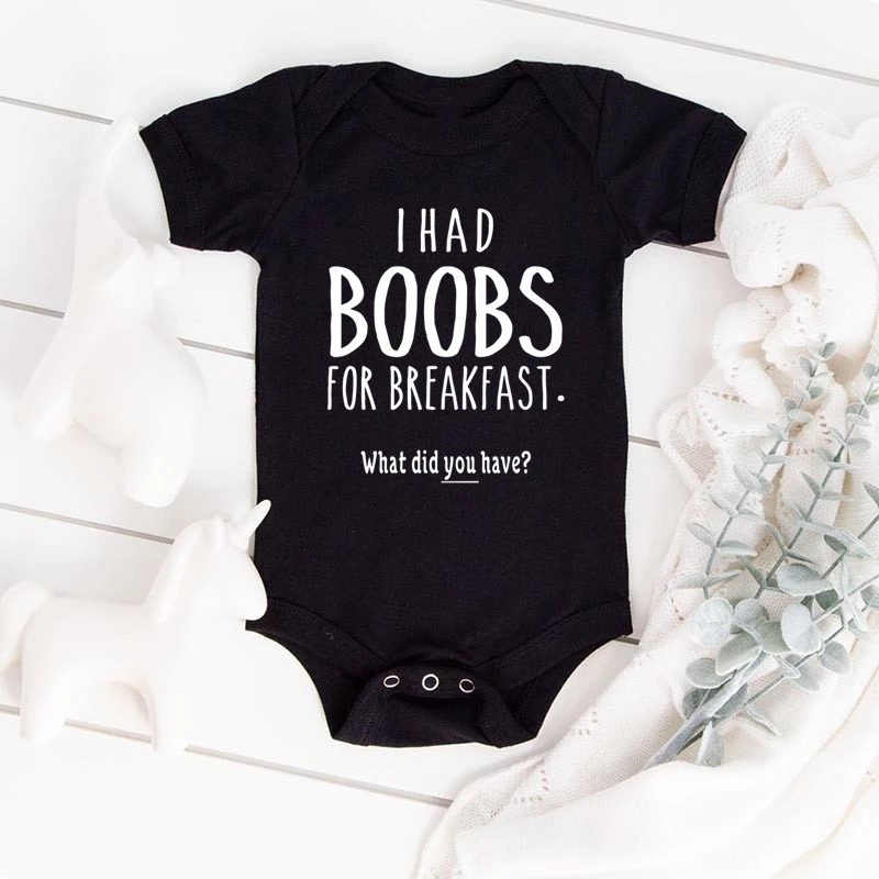 I Had Boobs for Breakfast What Did You Have Baby Bodysuits Body Girl Romper Cotton Newborn Baby Boy Clothes Jumpsuits Ropa