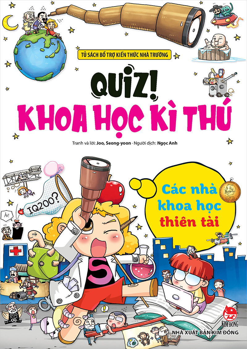 Kim Đồng - Quiz! Khoa học kì thú - Các nhà khoa học thiên tài